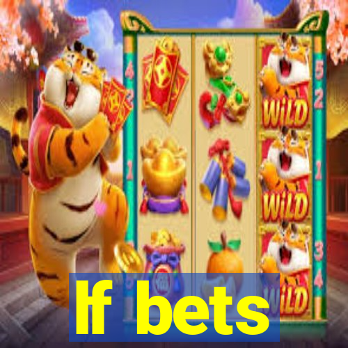 lf bets